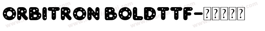 Orbitron Boldttf字体转换